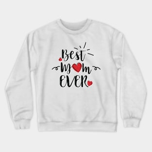 Best Mom EVER Crewneck Sweatshirt